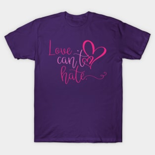 Love Can't Hate T-Shirt